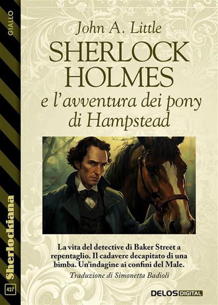Sherlock Holmes e l'avventura dei pony di Hampstead - John A. Little,Simonetta Badioli - ebook