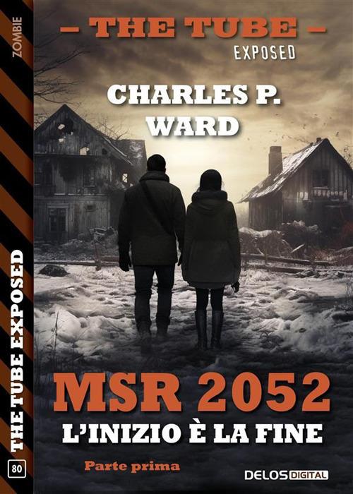 MSR 2052. L'inizio è la fine. The tube. Exposed. Vol. 1 - Charles P. Ward - ebook