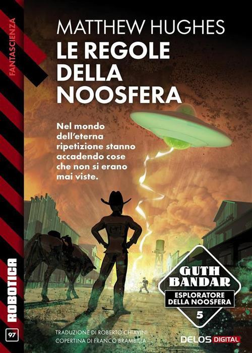 Le regole della Noosfera - Matthew Hughes,Roberto Chiavini - ebook