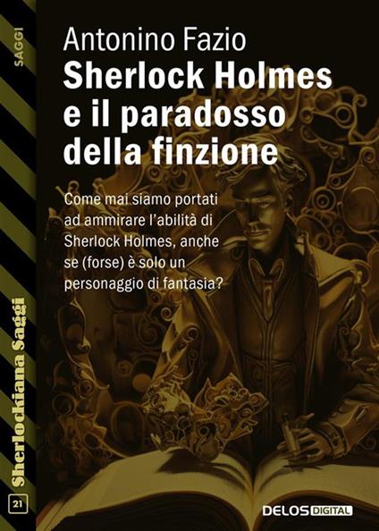 Sherlock Holmes e il paradosso della finzione - Antonino Fazio - ebook
