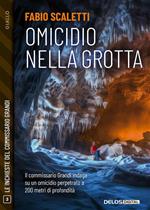 Omicidio nella grotta. Le inchieste del commissario Grandi. Vol. 3