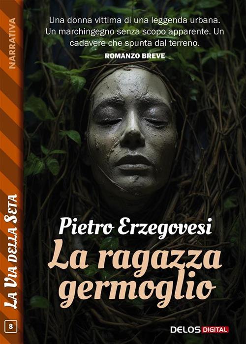 La ragazza germoglio - Pietro Erzegovesi - ebook
