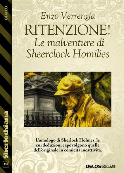 Ritenzione giusta! Le malventure di Sheerclock Homilies - Enzo Verrengia - ebook