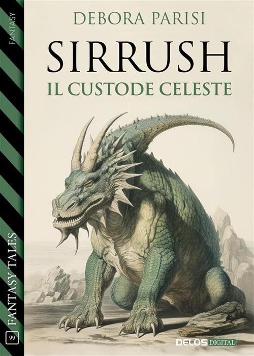 Sirrush, il custode celeste - Debora Parisi - ebook