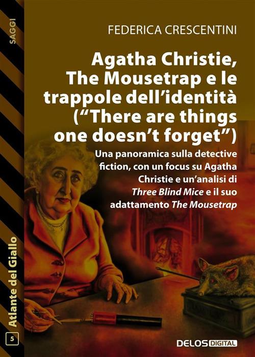 Agatha Christie, The Mousetrap e le trappole dell'identità (There are things one doesn't forget) - Federica Crescentini - ebook