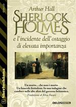 Sherlock Holmes e l'incidente dell'ostaggio di elevata importanza