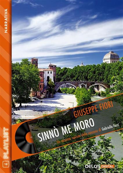 Sinnò me moro. Un racconto ispirato dalla canzone di Gabriella Ferri - Giuseppe Fiori - ebook