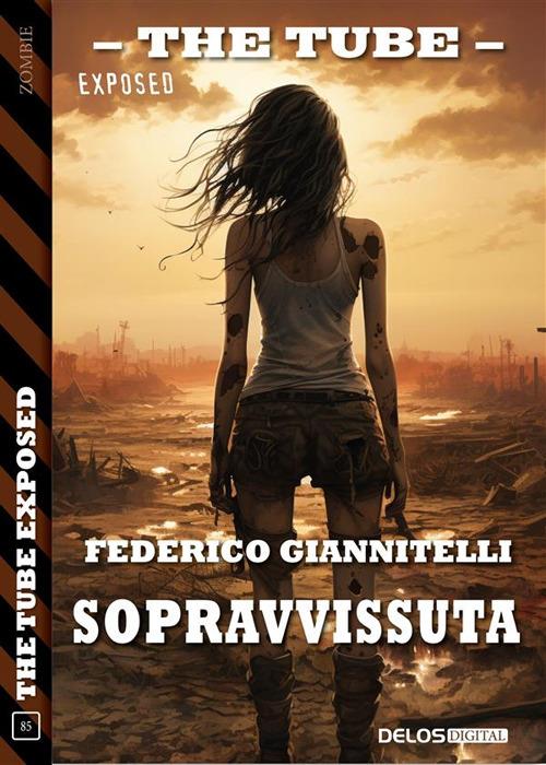 Sopravvissuta. The tube. Exposed - Federico Giannitelli - ebook