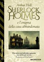 Sherlock Holmes e l'enigma della casa abbandonata