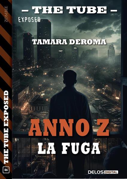 Anno Z. La fuga. The tube. Exposed - Tamara Deroma - ebook