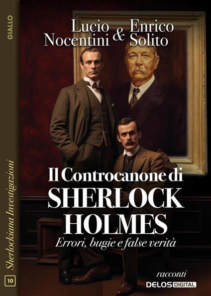 Il controcanone di Sherlock Holmes. Errori, bugie e false verità - Lucio Nocentini,Enrico Solito - ebook