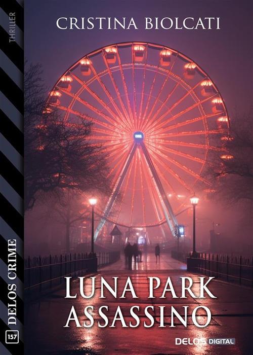 Luna park assassino - Cristina Biolcati - ebook