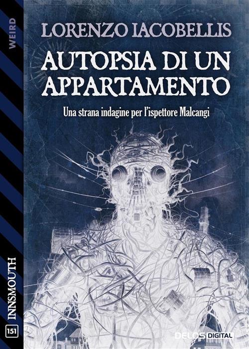 Autopsia di un appartamento - Lorenzo Iacobellis - ebook