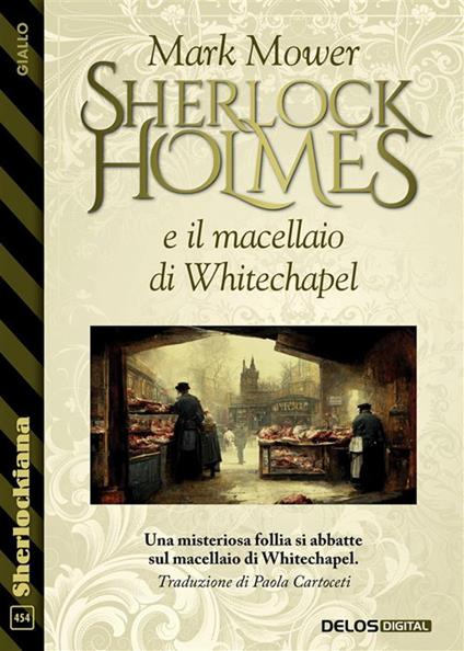 Sherlock Holmes e il macellaio di Whitechapel - Mark Mower - ebook