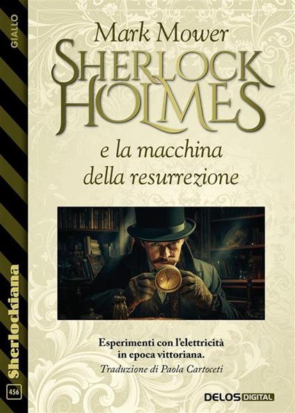 Sherlock Holmes e la macchina della resurrezione - Mark Mower - ebook