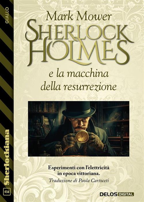 Sherlock Holmes e la macchina della resurrezione - Mark Mower - ebook