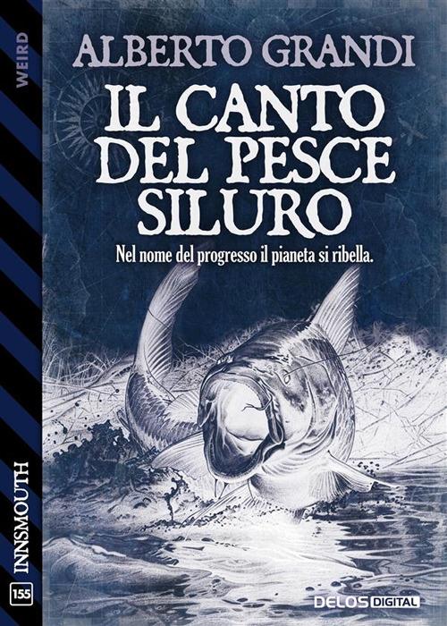Il canto del pesce siluro - Alberto Grandi - ebook