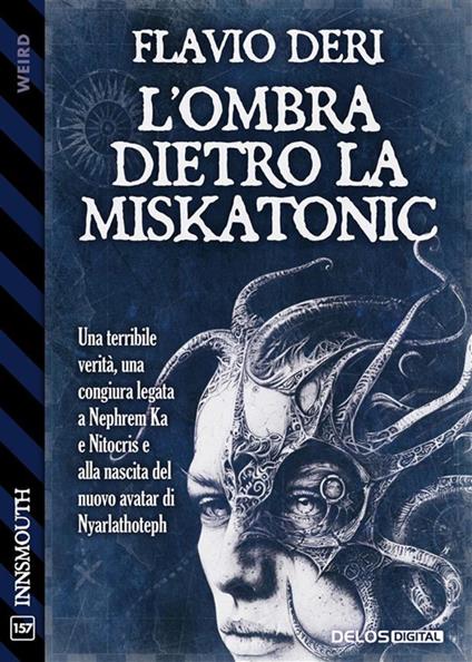 L' ombra dietro la Miskatonic - Flavio Deri - ebook