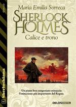 Calice e trono. Sherlock Holmes