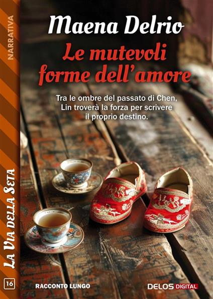 Le mutevoli forme dell'amore - Maena Delrio - ebook