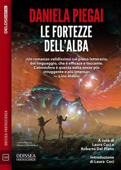 Le fortezze dell'alba - Daniela Piegai,Laura Coci,Roberto Del Piano - ebook