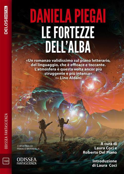Le fortezze dell'alba - Daniela Piegai,Laura Coci,Roberto Del Piano - ebook