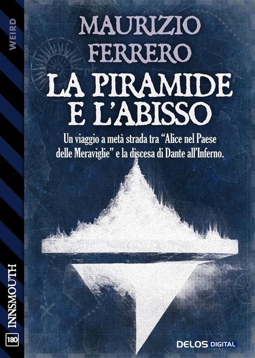 La piramide e l'abisso - Maurizio Ferrero - ebook
