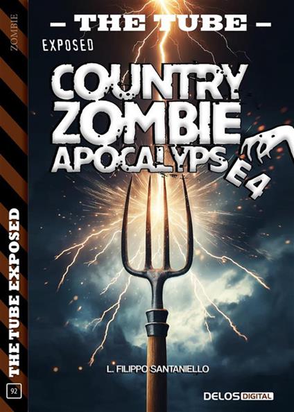 Country Zombie Apocalypse. The tube. Exposed. Vol. 4 - L. Filippo Santaniello - ebook