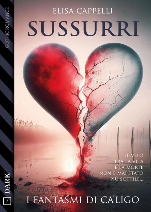 Sussurri. I fantasmi di Ca'Ligo - Elisa Cappelli - ebook