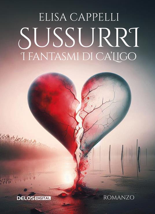 Sussurri. I fantasmi di Ca'Ligo - Elisa Cappelli - copertina