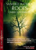 Roots. Ombre di possibilità