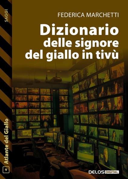 Dizionario delle signore del giallo in tivù - Federica Marchetti - ebook