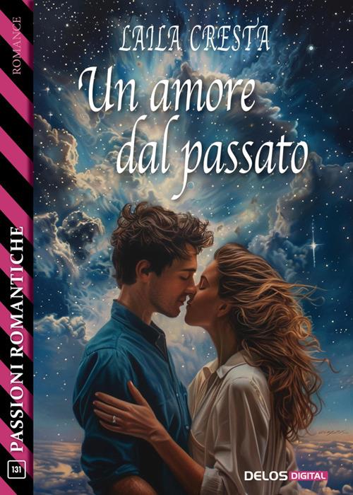 Un amore dal passato - Laila Cresta - ebook