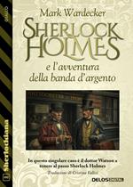 Sherlock Holmes e l'avventura della banda d'argento