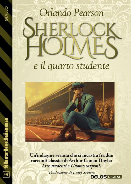 Sherlock Holmes e il quarto studente - Orlando Pearson - ebook