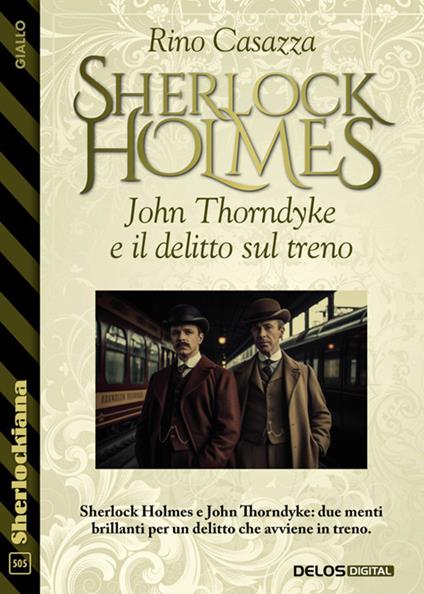 Sherlock Holmes, John Thorndyke e il delitto sul treno - Rino Casazza - ebook