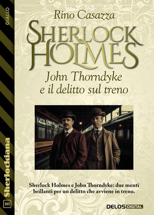 Sherlock Holmes, John Thorndyke e il delitto sul treno - Rino Casazza - ebook