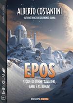Epos. storie di donne, cavalieri, armi e astronavi