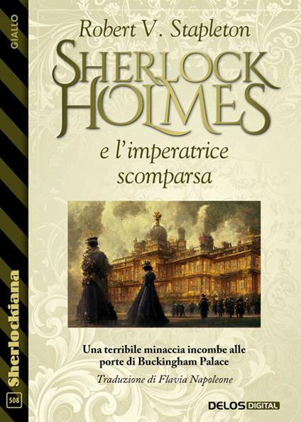 Sherlock Holmes e l'imperatrice scomparsa - Robert V Stapleton,Flavia Napoleone - ebook
