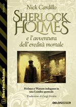 Sherlock Holmes e l'avventura dell'eredità mortale