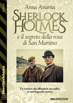 Sherlock Holmes e il segreto della rosa di San Martino