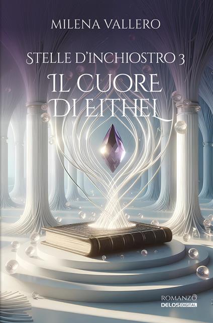 Il cuore di Eithel. Stelle d’inchiostro. Vol. 3 - Milena Vallero - copertina