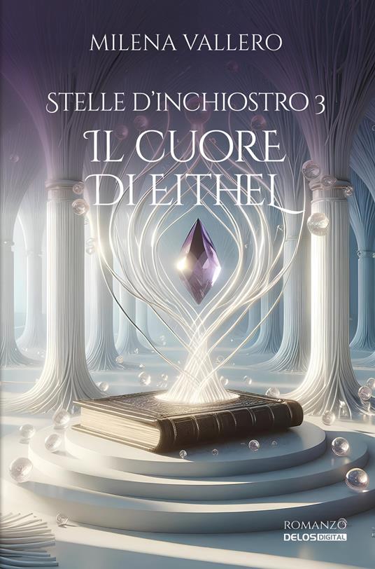 Il cuore di Eithel. Stelle d’inchiostro. Vol. 3 - Milena Vallero - copertina