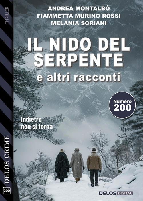 Il nido del serpente e altri racconti - Andrea Montalbò,Fiammetta Murino Rossi,Melania Soriani - ebook