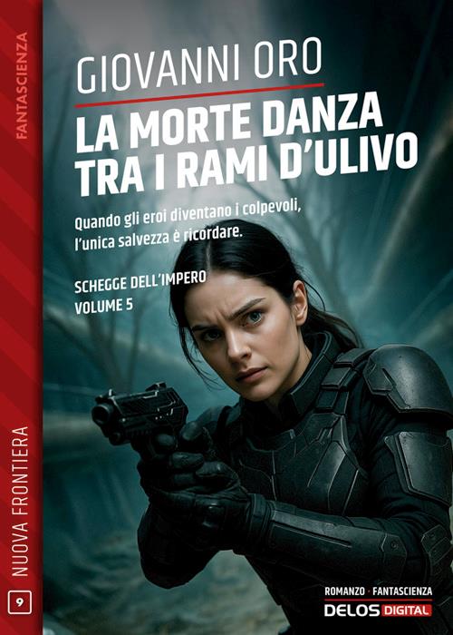 La morte danza tra i rami d'ulivo. Schegge dell'impero. Vol. 5 - Giovanni Oro - ebook