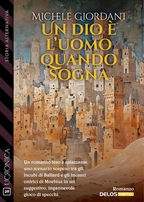 Un dio è l'uomo quando sogna - Michele Giordani - ebook