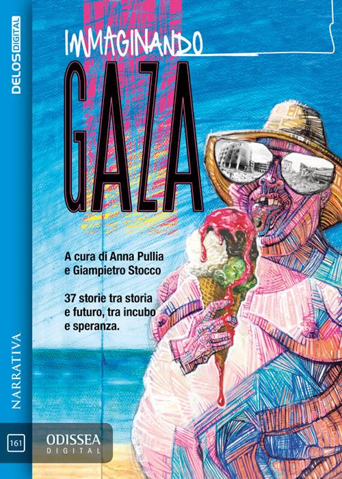 Immaginando Gaza - Domenico Gallo,Stefano Tartarotti,Nicoletta Vallorani,Anna Pullia - ebook