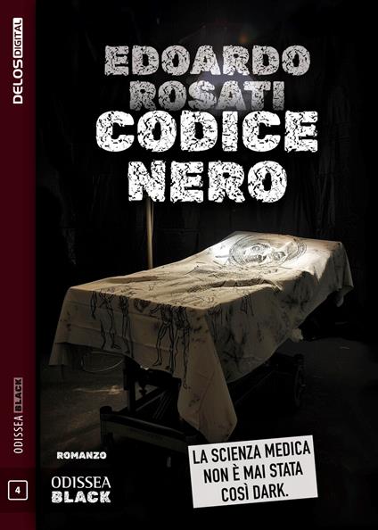 Codice Nero. Racconti dal lato oscuro della medicina - Edoardo Rosati - ebook