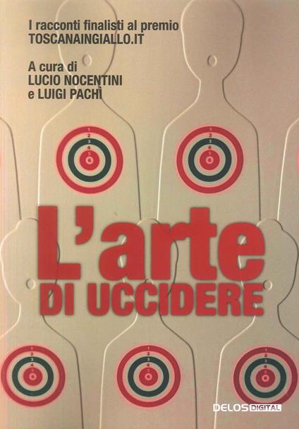 L'arte di uccidere - Lucio Nocentini,Luigi Pachì - copertina