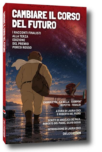 Cambiare il corso del futuro - Silvio Sosio,Roberto Del Piano,Angelica De Palo - copertina